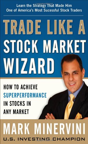 Trade Like a Stock Market Wizard: How to Achieve Super Performance in Stocks in Any Market - Orginal Pdf